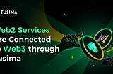 Web 2.0 Services Are Connected to Web 3.0 through Tusima