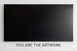 LOOK. AT. YOURSELF. — When the Viewer Becomes the Art