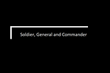 Soldier, General and Commander: Accelerate and Develop Your Success