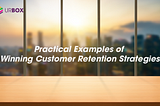 14 Examples of Winning Customer Retention Strategies