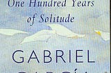 Literature: Lessons from ‘100 Years of Solitude’