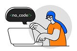 What you need to know about No Code and how has it affected the software development industry