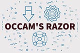 Occam’s Razor in data science and machine learning: Simple Models Are Often Better