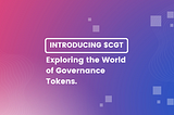Introducing $CGT: Exploring the World of Governance Tokens.