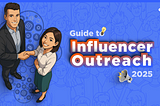 The Ultimate Guide to Influencer Outreach in 2025 — Build Lasting Partnerships