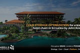 COLD STORAGE OPTIMIZATION for a leading hotel chain in Sri Lanka by John Keells IT