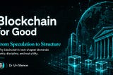 From Speculation to Structure: Blockchain’s Next Chapter