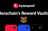 An Overview of Berachain’s Reward Vaults