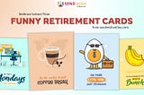 Embrace Leisure Time: Funny Retirement Cards from sendwishonline.com