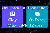 A maximum APR of 127%? Taking a look at Ontology Stake Authorization