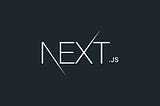 Next.js’e Hızlı Giriş Rehberi— 1