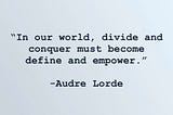 “The failure of academic feminists to recognize difference as a crucial strength is a failure to…