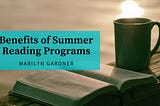 Benefits of Summer Reading Programs