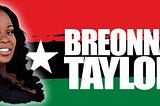 I’m Voting for Breonna Taylor for President, and You Should, Too.