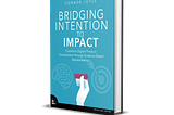 Introducing Bridging Intentions to Impact