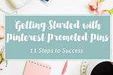 Pinterest Promoted Pins — Getting Started in 11 Easy Steps