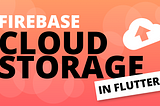 Firebase Cloud Storage in Flutter | Flutter an Firebase Tutorial