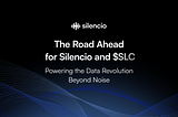 The Road Ahead for Silencio and $SLC