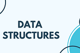 WHAT IS DATA STRUCTURE?