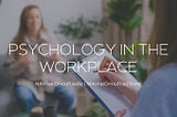 Psychology in the Workplace