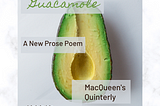 Guacamole, a Prose Poem