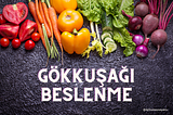 Gökkuşağı Beslenme Nedir?