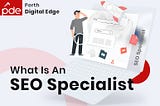 What Is An SEO Specialist