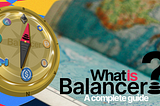 What Is Balancer? The Complete Guide