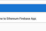 Building an Ethereum Firebase User profile Dapp (Part 2)