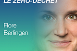 Flore Berlingen - Tendre vers le zéro déchet