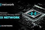 XX Network: Where Privacy Revolution Starts