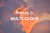 The Practical Guide to Multi-Cloud Adoption: Navigating Challenges and Opportunities