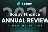 Soapy Finance Annual Review, A New Milestone