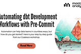 Automating dbt Development Workflows with Pre-Commit