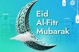 Eid Al-Fitr Mubarak