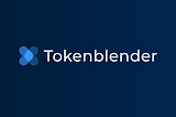 We proudly present: Tokenblender