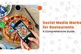 Social Media Strategies for Restaurants: Proven Tips for Success