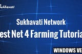 Sukhavati Network — TESTNET (FARMING ) (windows)