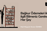 Bağkur Ödemeleri ile ilgili Bilmeniz Gereken Her Şey