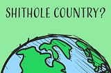 Is America the new shithole country?
