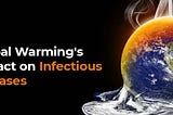 Global Warming’s Impact on Infectious Diseases