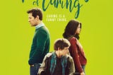 Poster for the movie; on a lime green background, the title is written at the top, with “Caring is a funny thing” under it; Paul Rudd and Selena Gomez are back to back, each looking to one side; Craig Roberts is in a power wheelchair between them, facing the front but with his head turned towards Selena Gomez