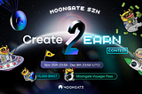 MOONGATE SZN: Create2Earn Contest 🚀