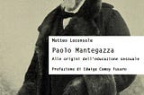 Recensione. Matteo Loconsole: Paolo Mantegazza. Alle origini della educazione sessuale