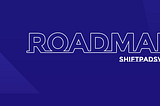 Roadmap Shiftpad Swap