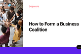 How to Form a Business Coalition — Evopass