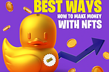 Best ways how to make money with NFTs