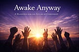 Awake Anyway
