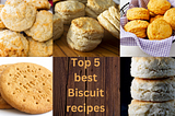 Top 5 best Biscuit recipes