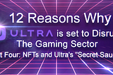 12 Reasons Why Ultra is Set to Disrupt the Gaming Sector